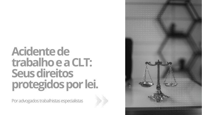 Acidente de trabalho e a CLT
