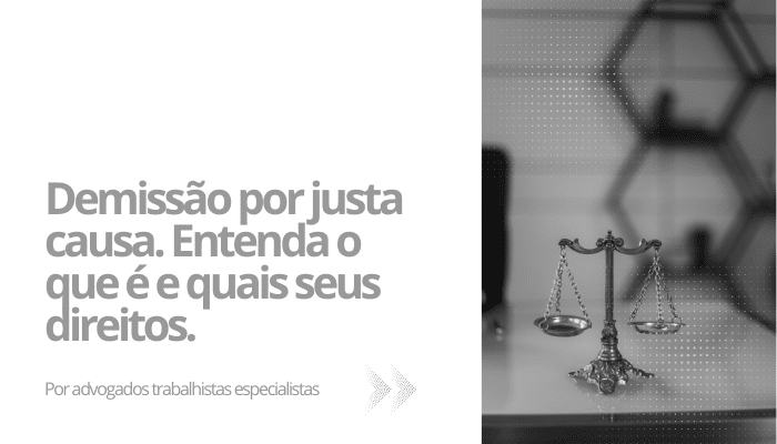 Demissão por justa causa.