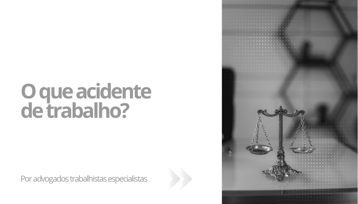 O que é acidente de trabalho?