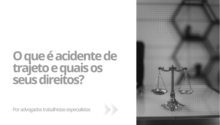 O que é acidente de trajeto?