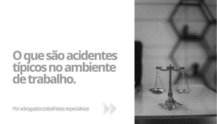 O que são acidentes típicos no ambiente de trabalho.