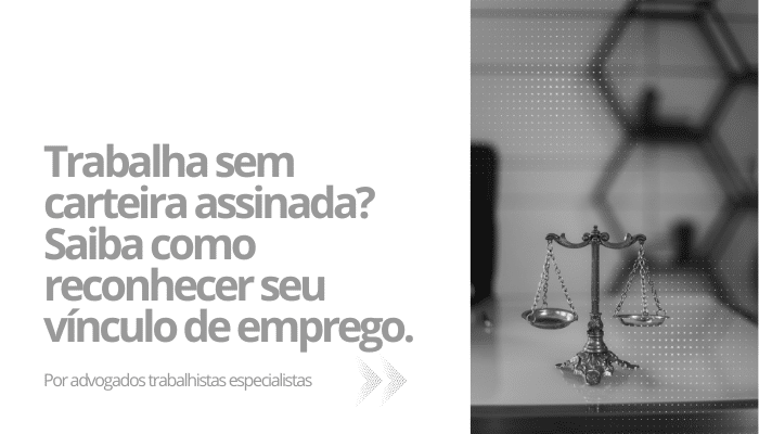 Trabalha sem carteira assinada?