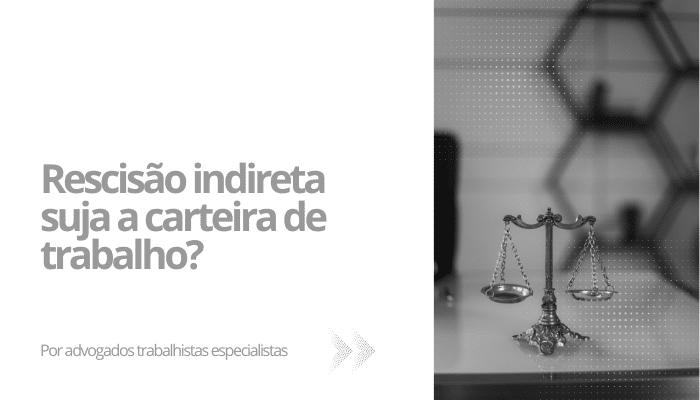 Rescisão indireta suja a carteira de trabalho?