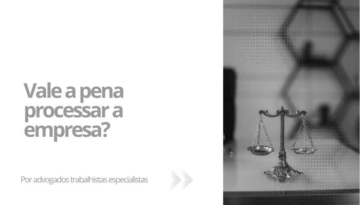 Vale a pena processar a empresa