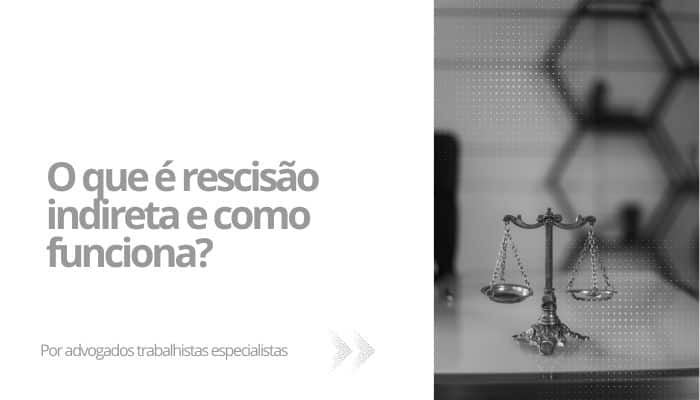 O que é rescisão indireta e como funciona
