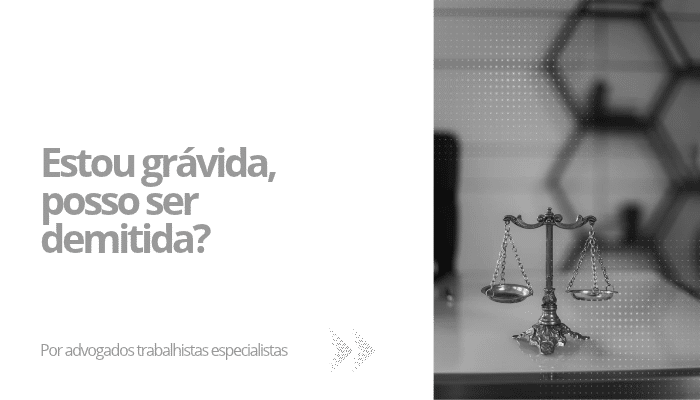 Estou grávida, posso ser demitida?