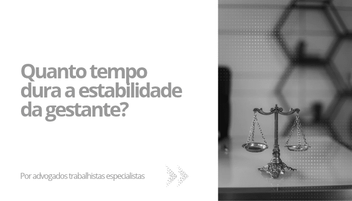 Quanto tempo dura a estabilidade da gestante